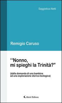 «Nonno, mi spieghi la Trinità?» - Remigio Caruso - ebook