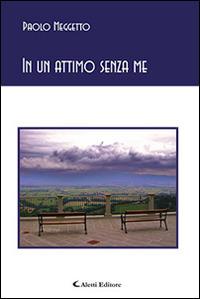 In un attimo senza me - Paolo Meggetto - copertina
