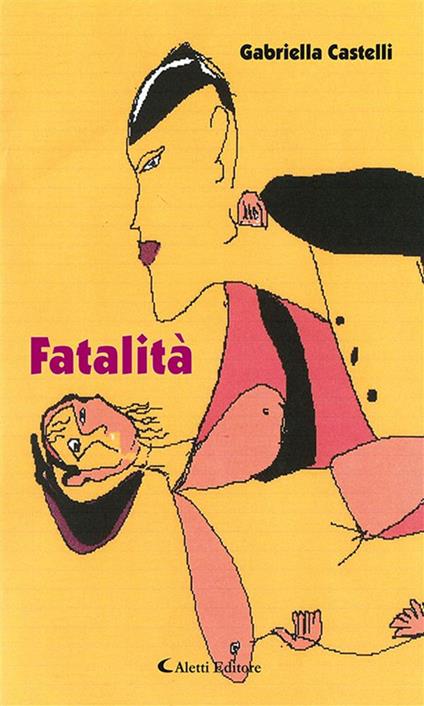 Fatalità - Gabriella Castelli - ebook