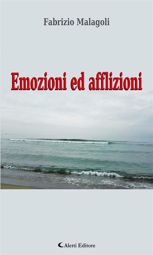 Emozioni ed afflizioni - Fabrizio Malagoli - ebook