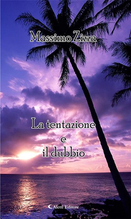 La tenzazione e il dubbio - Massimo Zizza - ebook