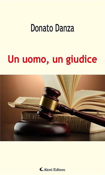 Un uomo, un giudice - Donato Danza - ebook