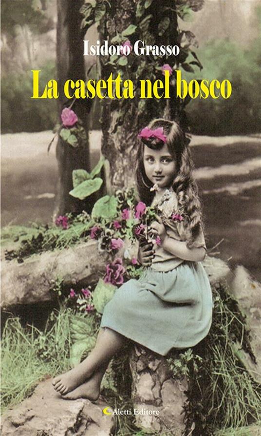 La casetta nel bosco - Isidoro Grasso - ebook