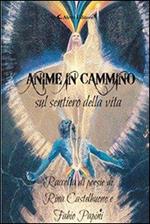 Anime in cammino. Sul sentiero della vita