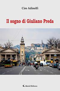 Il sogno di Giuliano Preda - Ciro Adinolfi - copertina