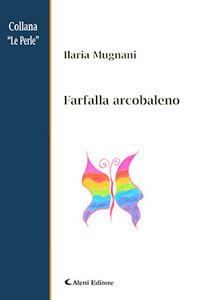 Farfalla arcobaleno - Ilaria Mugnani - copertina