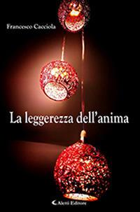 La leggerezza dell'anima - Francesco Cacciola - copertina