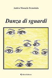 Danza di sguardi - Ambra Manuela Tremolada - copertina