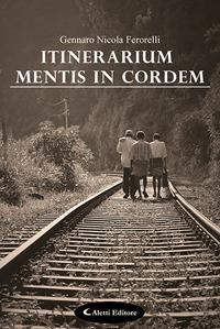 Itinerarium mentis in cordem - Gennaro Nicola Ferorelli - copertina