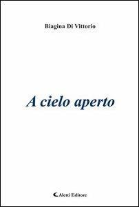 A cielo aperto - Biagina Di Vittorio - copertina
