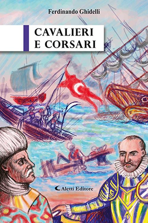 Cavalieri e corsari - Ferdinando Ghidelli - copertina