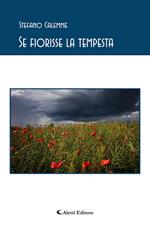 Se fiorisse la tempesta