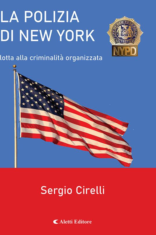 La Polizia di New York. Lotta alla criminalità organizzata - Sergio Cirelli - copertina