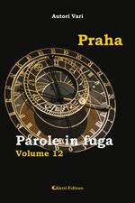 Parole in fuga. Vol. 12: Praha