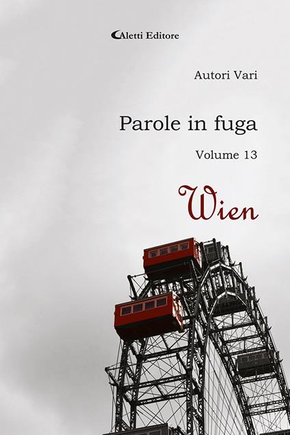 Parole in fuga. Vol. 13: Wien - copertina