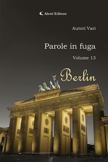 Parole in fuga. Vol. 13: Berlin - copertina