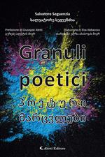 Granuli poetici. Ediz. italiana e georgiana