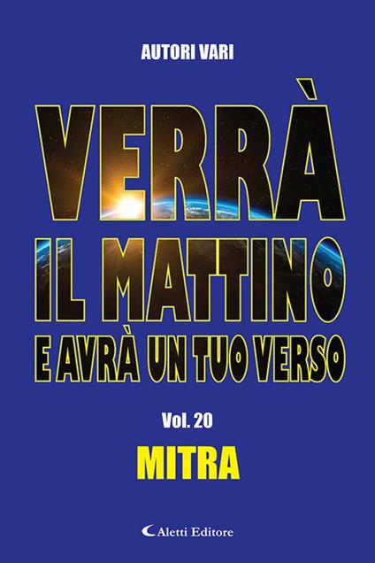 Verrà il mattino e avrà un tuo verso. Vol. 20: Mitra - copertina