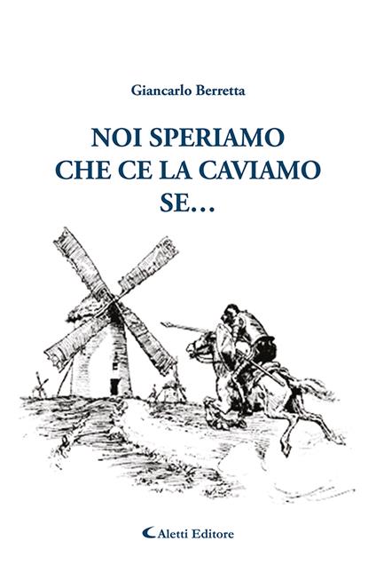 Noi speriamo che ce la caviamo... se - Giancarlo Berretta - copertina
