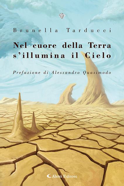 Nel cuore della terra s'illumina il cielo (1985-2023) - Brunella Tarducci - copertina