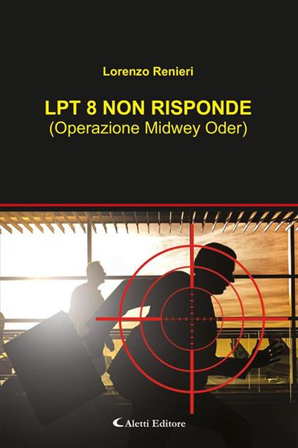 Lpt8 non risponde (Operazione Midwey Oder) - Lorenzo Renieri - ebook