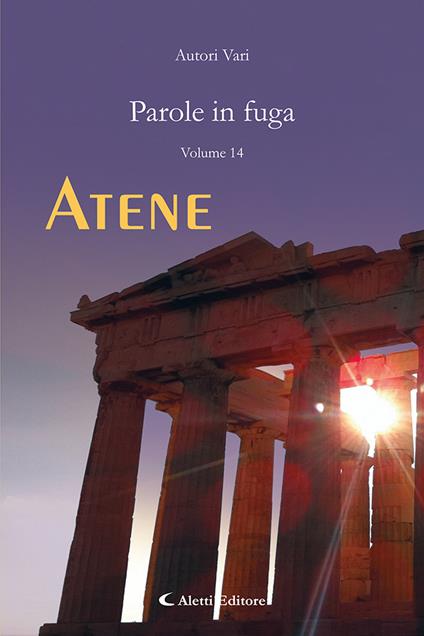 Parole in fuga. Vol. 14: Atene - copertina
