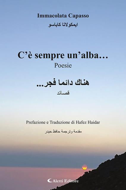 C'è sempre un'alba... Ediz. italiana e araba - Immacolata Capasso - copertina