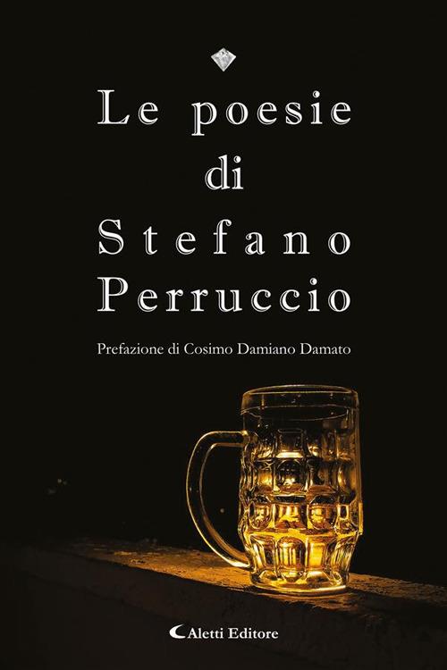 Le poesie di Stefano Perruccio - Stefano Perruccio - ebook