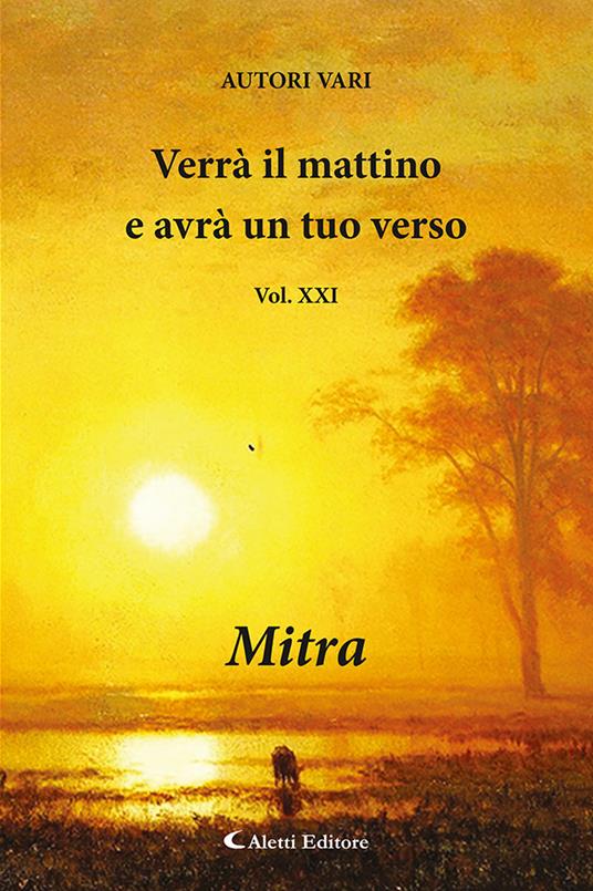 Verrà il mattino e avrà un tuo verso. Vol. 21: Mitra - copertina