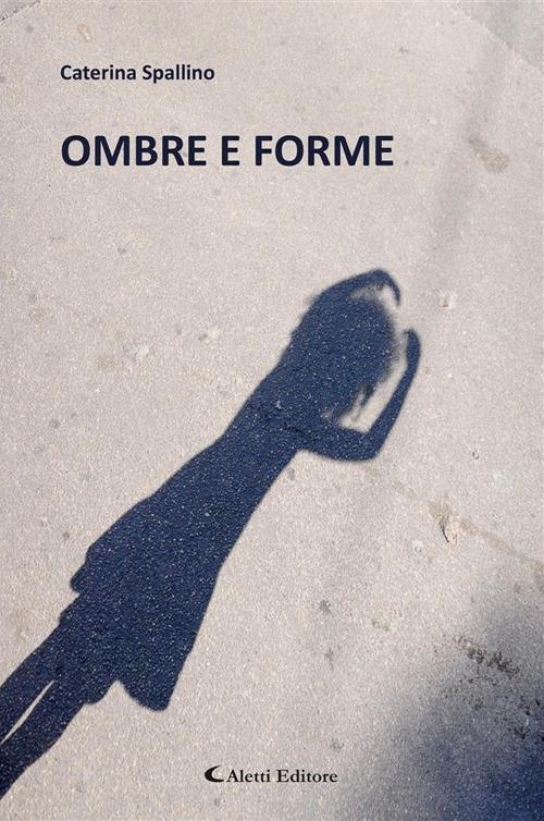 Ombre e forme - Caterina Spallino - ebook