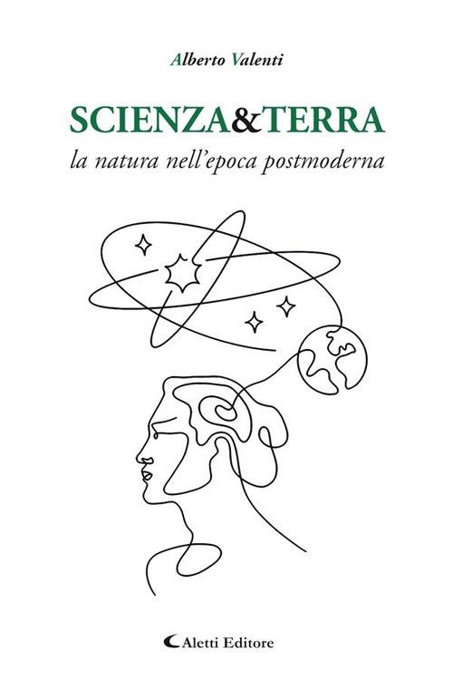 Scienza&Terra. La natura nell'epoca postmoderna - Alberto Valenti - ebook
