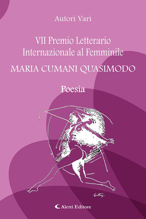 7° Premio Letterario Internazionale al Femminile Maria Cumani Quasimodo. Poesia - copertina