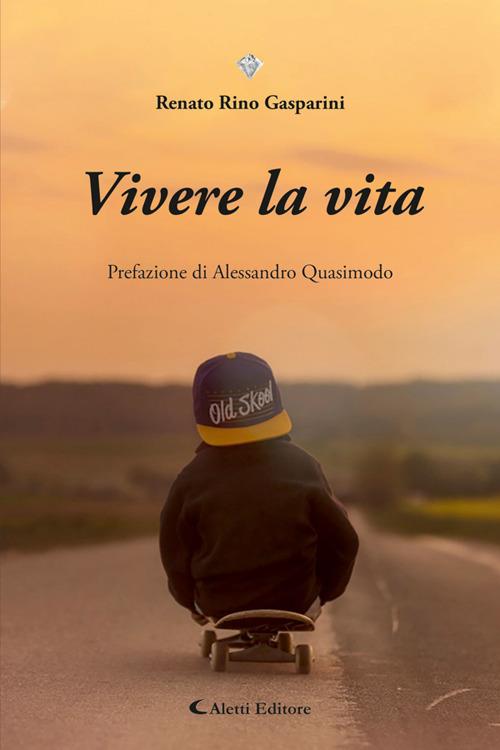 Voglia di vivere - Quasimodo Alessandro,Renato Rino Gasparini - ebook