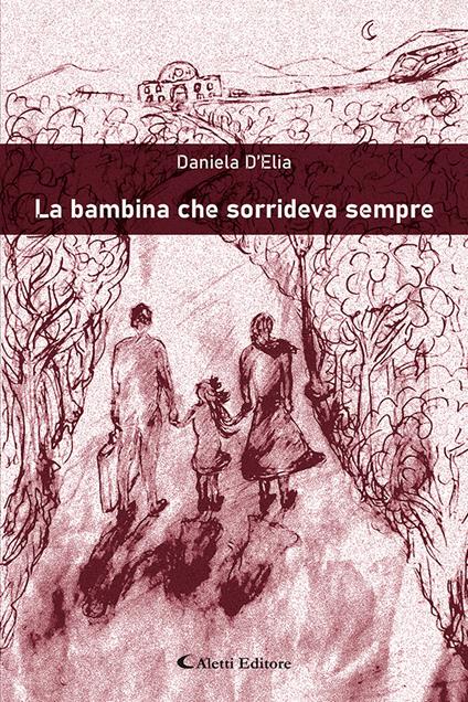 La bambina che sorrideva sempre - Daniela D'Elia - copertina