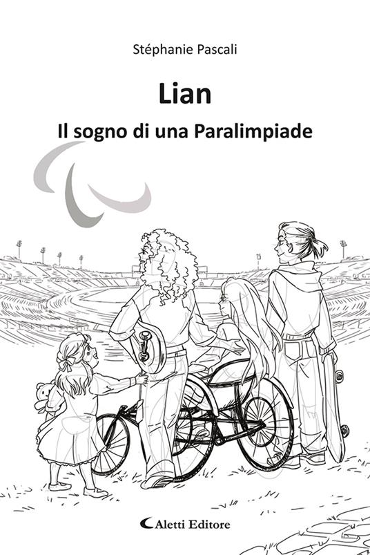 Lian. Il sogno di una paralimpiade - Stéphanie Pascali - copertina