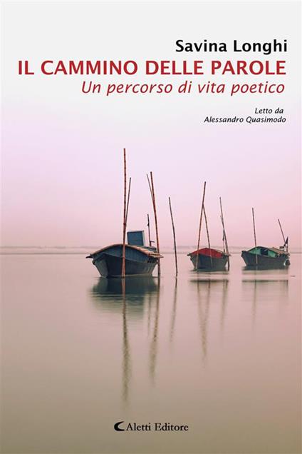 Il cammino delle parole. Un percorso di vita poetico - Savina Longhi - ebook