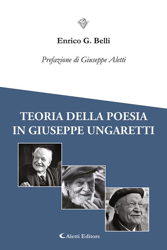 Teoria della poesia in Giuseppe Ungaretti - Belli Enrico G. - copertina