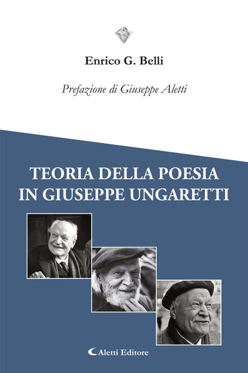 Teoria della poesia in Giuseppe Ungaretti - Belli Enrico G. - ebook