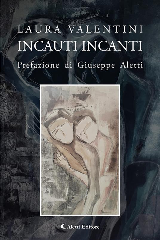 Incauti incanti - Laura Valentini - copertina
