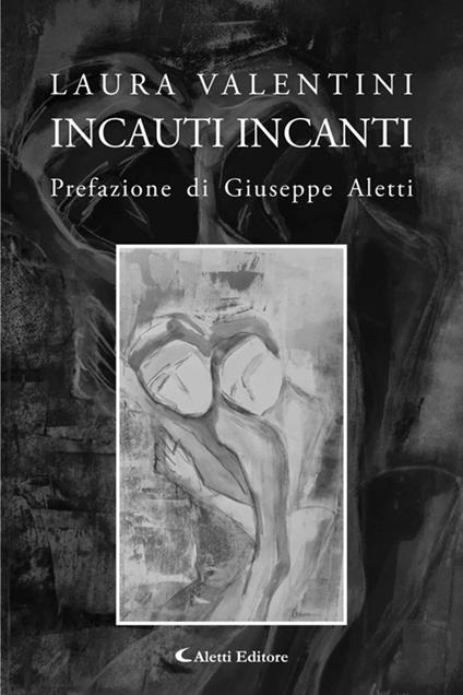 Incauti incanti - Laura Valentini - ebook