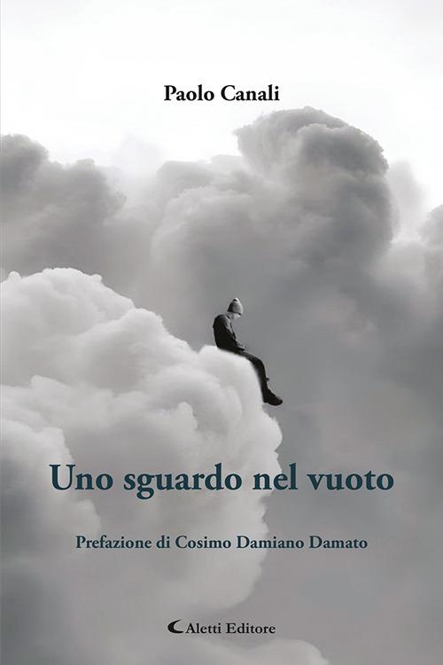 Uno sguardo nel vuoto. Nuova ediz. - Paolo Canali - copertina