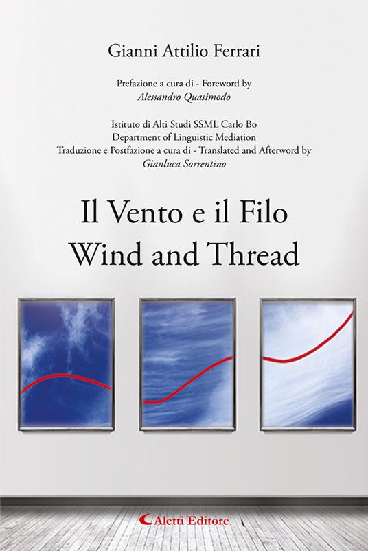 Il vento e il filo-Wind and thread. Ediz. bilingue - Gianni Attilio Ferrari - copertina