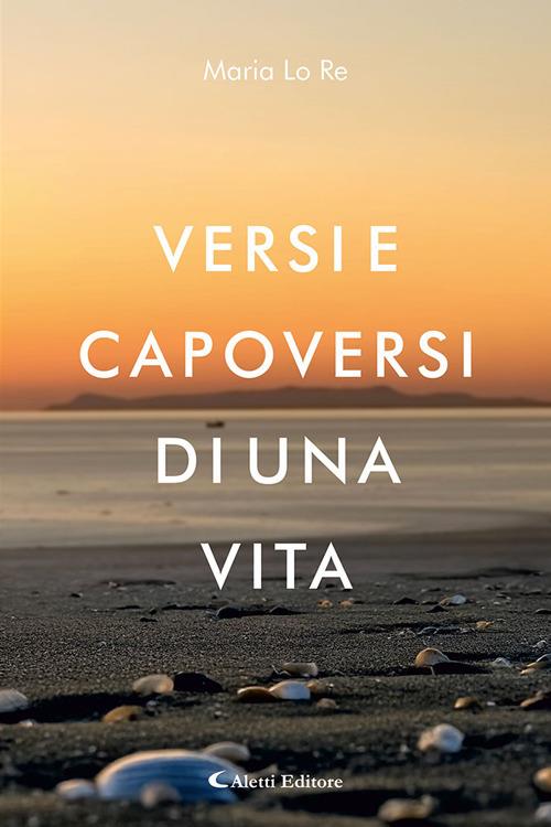 Versi e capoversi di una vita - Maria Lo Re - copertina