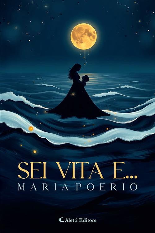 Sei vita e... - Maria Poerio - copertina