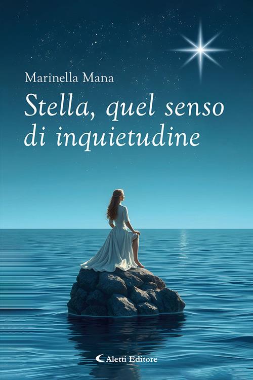 Stella, quel senso di inquietudine - Marinella Mana - copertina