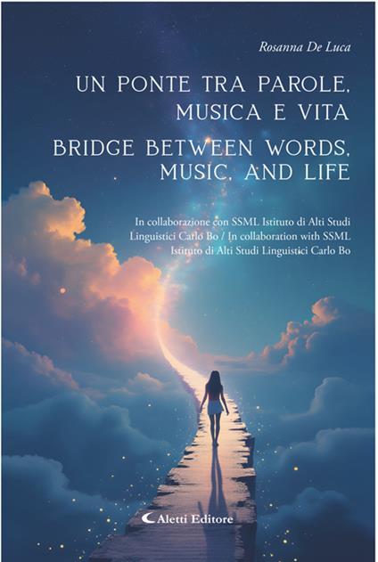 Un ponte tra parole, musica e vita - A Bridge Between Words, Music And Life - Rossana De Luca - ebook