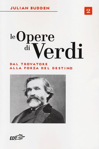 Le opere di Verdi. Vol. 2: Dal Trovatore alla Forza del destino - Julian Budden - copertina