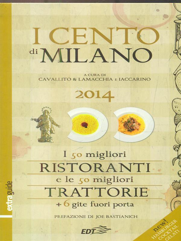 I cento di Milano e Lombardia 2014. I 50 migliori ristoranti e le 50 migliori trattorie, 6 gite fuori porta