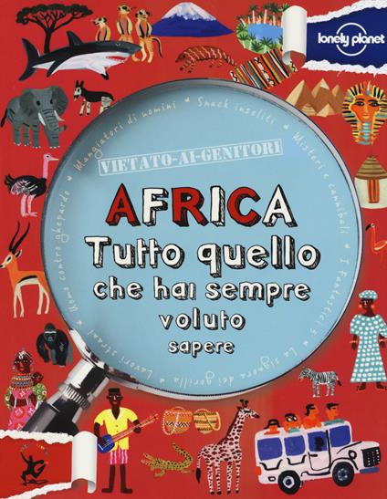 Africa. Tutto quello che hai sempre voluto sapere - Clive Gifford - copertina