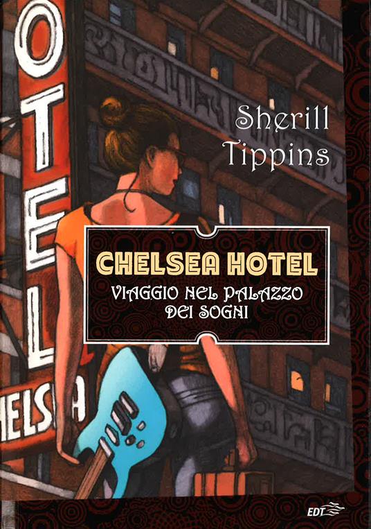 Chelsea Hotel. Viaggio nel palazzo dei sogni - Sherill Tippins - copertina